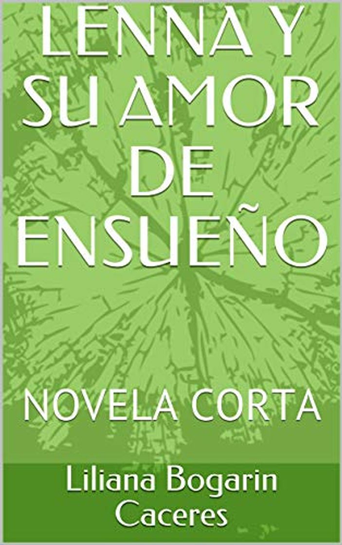 Libro LENNA Y SU AMOR DE ENSUEÑO: NOVELA CORTA