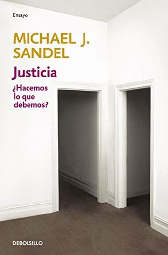 Justicia: ¿Hacemos lo que debemos? (Ensayo