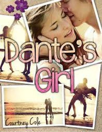 Dante's Girl: The Paradise Diaries: Volume 1
