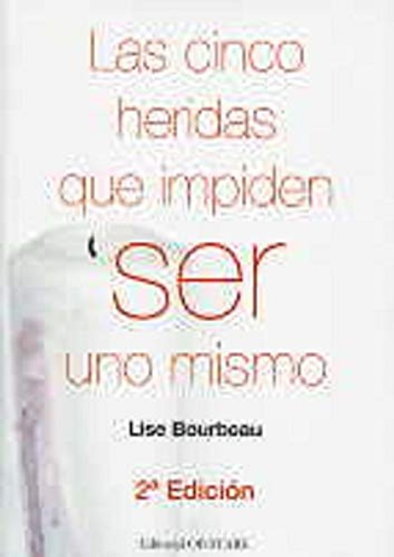 Libro Las cinco heridas que impiden ser uno mismo