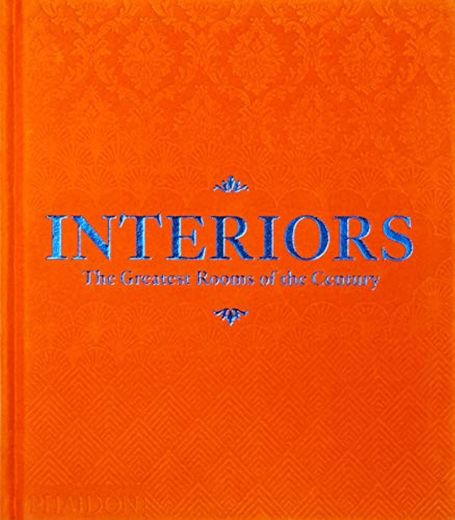 Interiors the greatest rooms of the century: Orange Edition