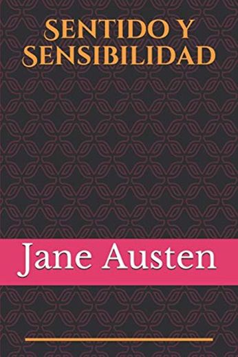 Sentido y Sensibilidad: Sense and Sensibility, título original en inglés, también conocida