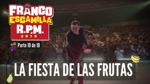 Franco Escamilla RPM (parte 10).- La fiesta de las frutas (final ...
