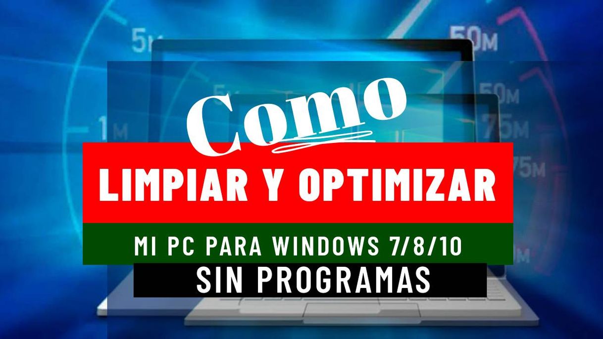 Fashion Como limpiar y optimizar tu pc sin programas