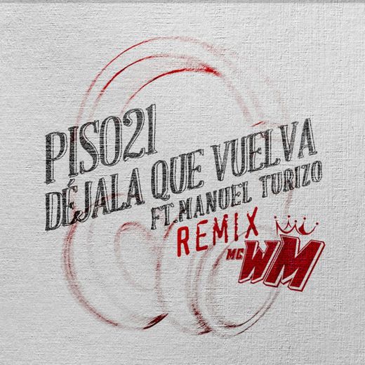 Déjala Que Vuelva (feat. Manuel Turizo) - MC WM Remix
