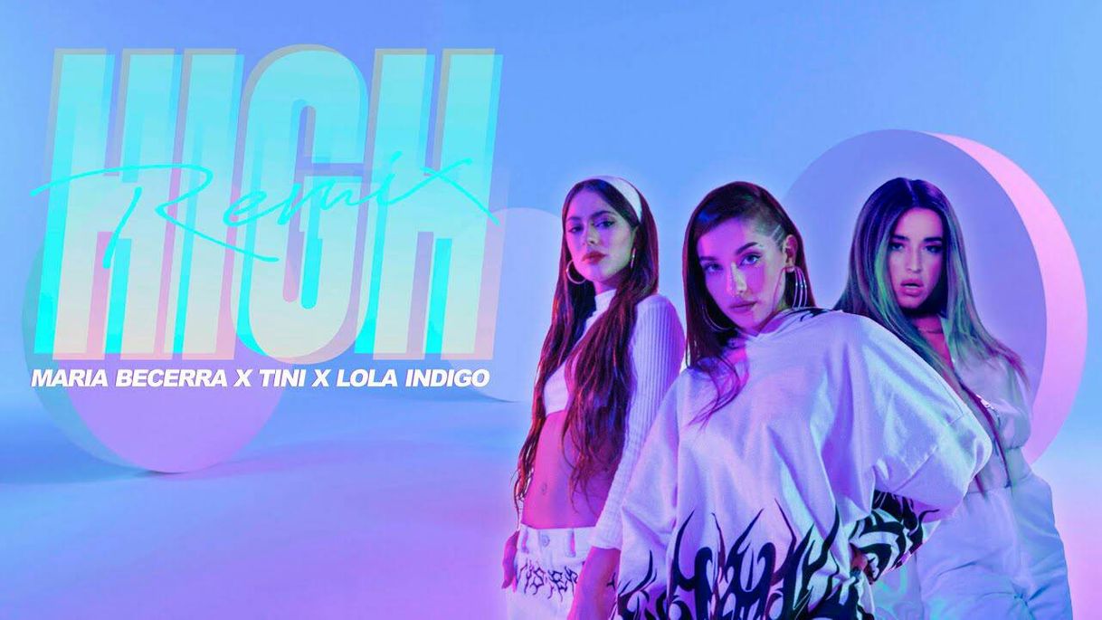 Moda HIGH - MARIA BECERRA, TINI & LOLA INDIGO