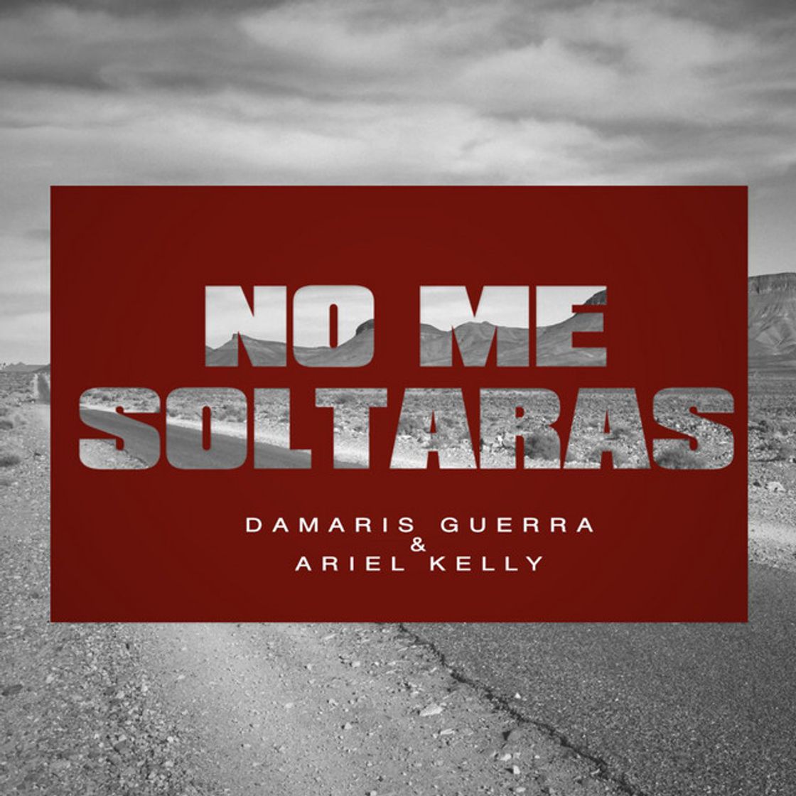 Canción No Me Soltaras (feat. Ariel Kelly)