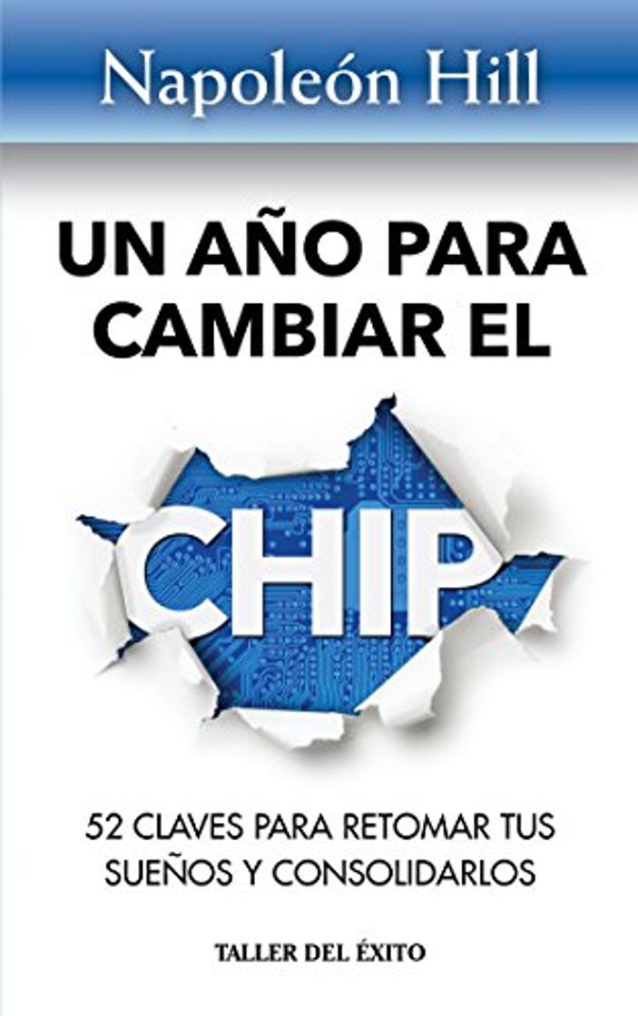 Book Un año para cambiar el chip: 52 claves para retomar tus sueños y consolidarlos