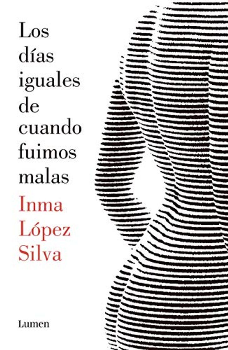 Libro Los días iguales de cuando fuimos malas