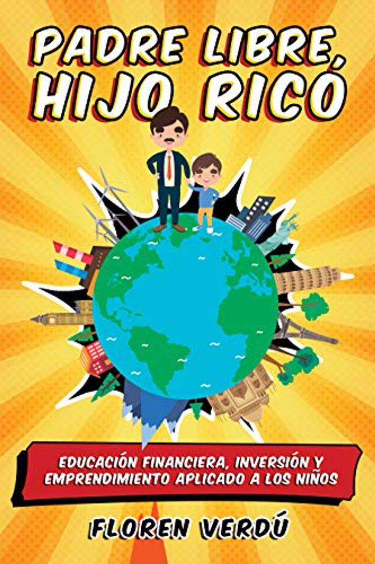 Book Padre libre, hijo rico: Educación financiera, inversión y emprendimiento aplicado a los niños