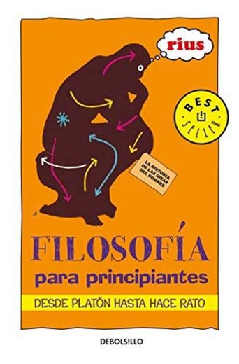 Filosofia Para Principiantes: De Platon Hasta Hace un Rato = Philosophy for Beginners (Bestseller) de Rius (25 feb 2014) Tapa blanda