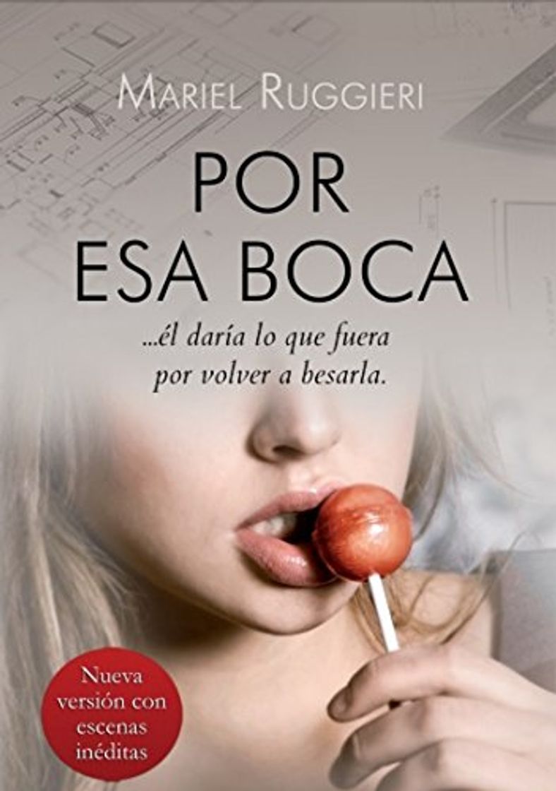 Libro Por esa boca: NUEVA VERSIÓN CON ESCENAS INÉDITAS