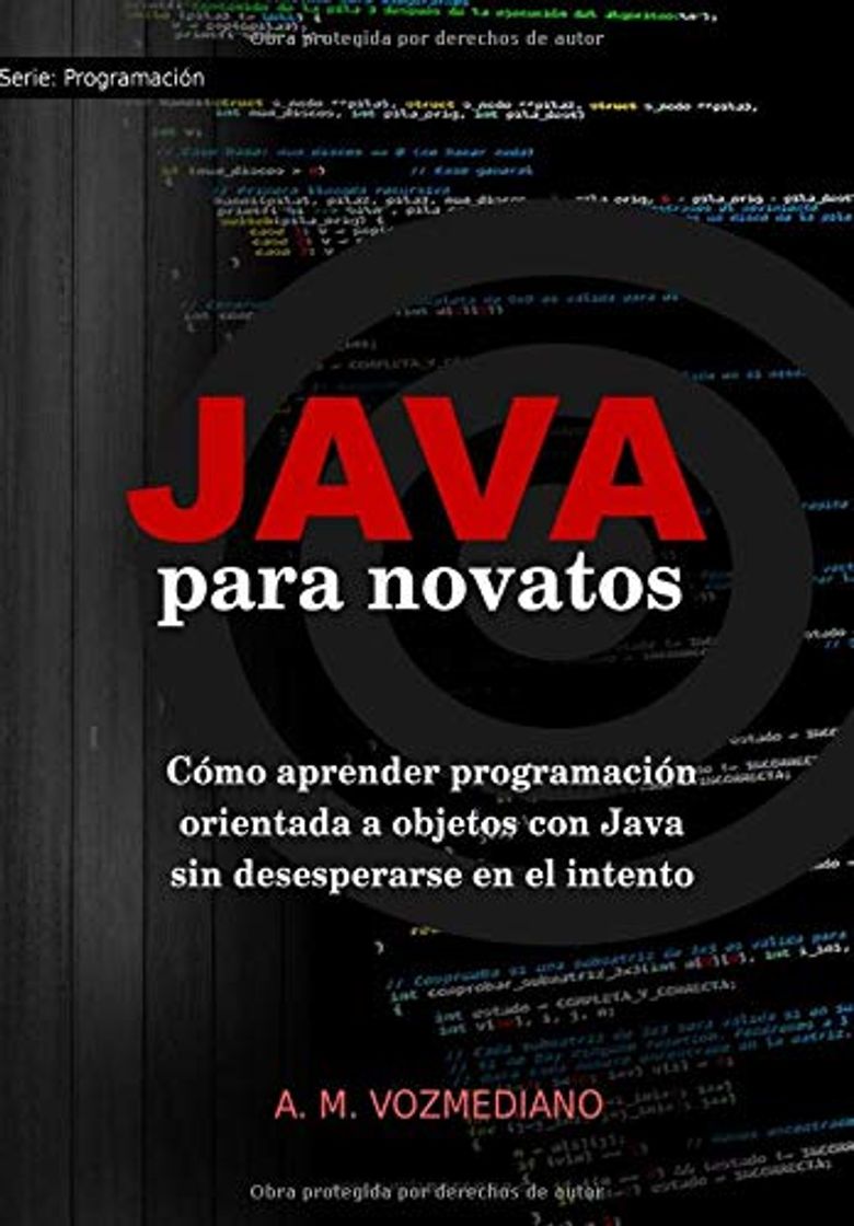 Book Java para novatos: Cómo aprender programación orientada a objetos con Java sin desesperarse en el intento: Volume 3