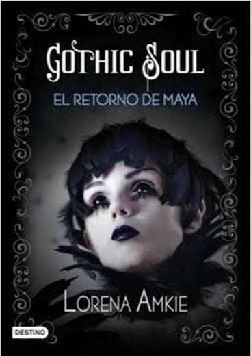 Gothic Soul: El Retorno de Maya
