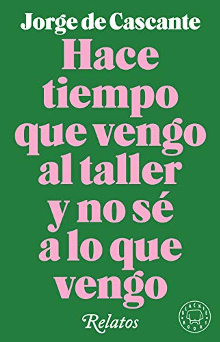 Book Hace tiempo que vengo al taller y no sé a lo que