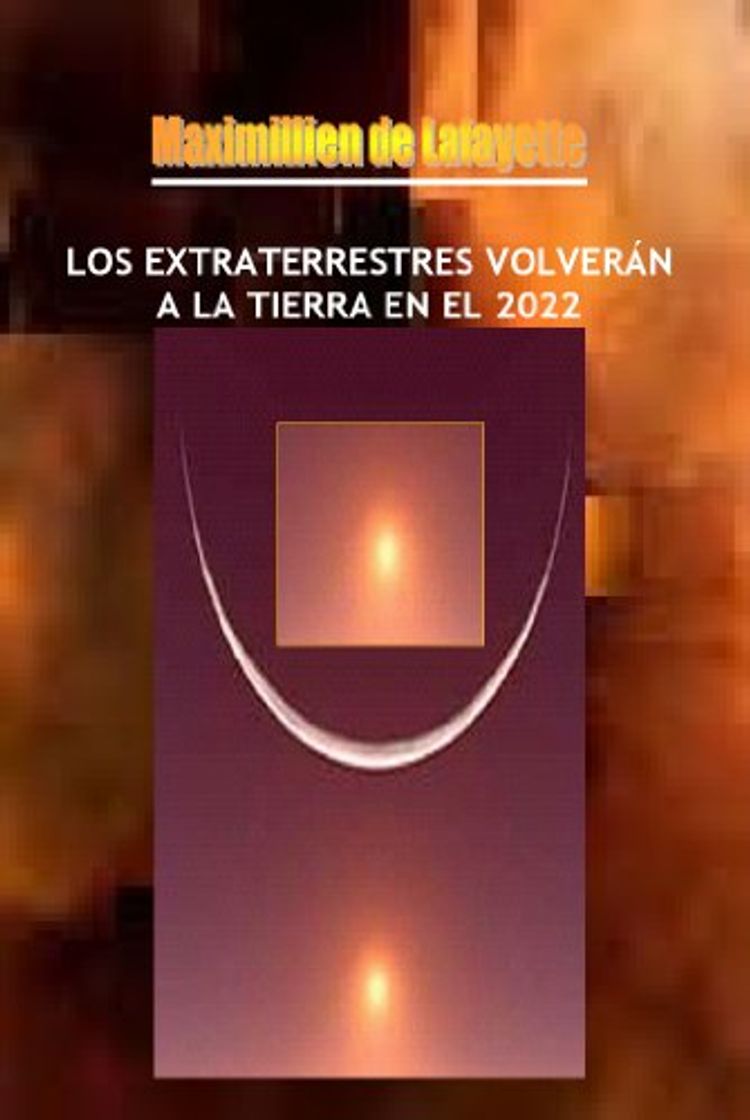 Libros LOS EXTRATERRESTRES VOLVERÁN A LA TIERRA EN EL 2022