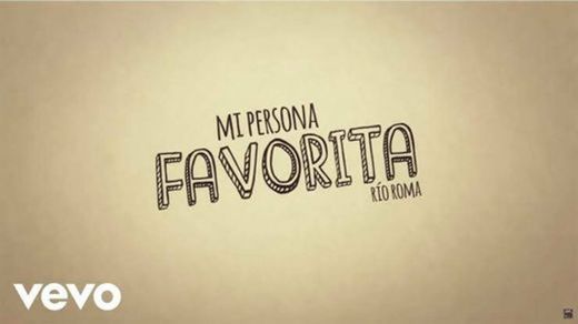 Río Roma - Mi Persona Favorita / YouTube