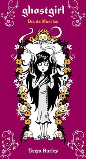 Ghostgirl. Día de Muertos