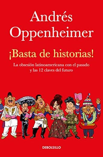 ¡basta de Historias!: La Obsesión Latinoamericana Con El Pasado Y Las 12