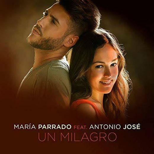 María Parrado - un milagro ft. Antonio Jose 