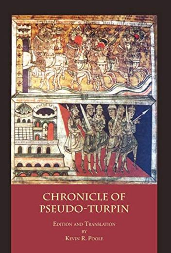 The Chronicle of Pseudo-Turpin: Book IV of the Liber Sancti Jacobi