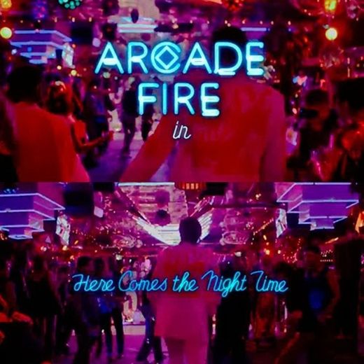 Here comes the nigth time - Arcade fire