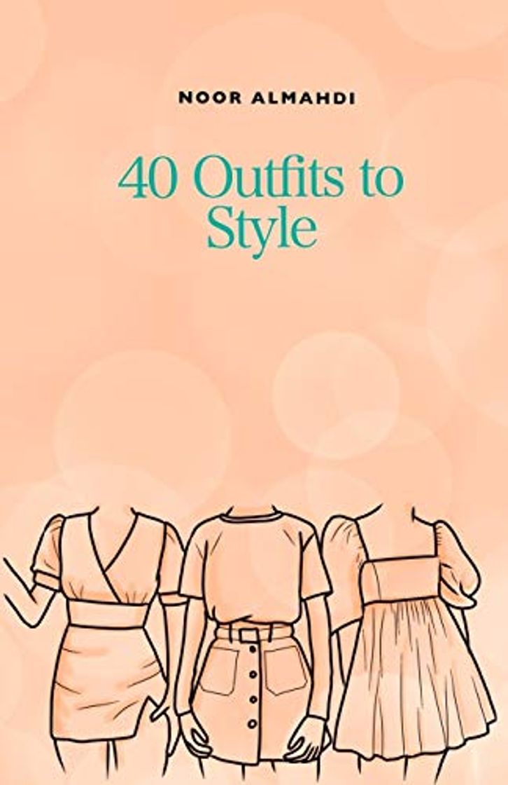 Libro 40 Outfits to Style: Design Your Style Workbook: Winter, Summer, Fall outfits