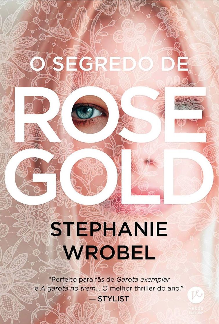 Fashion O segredo de Rose Gold. Stephanie Wrobel