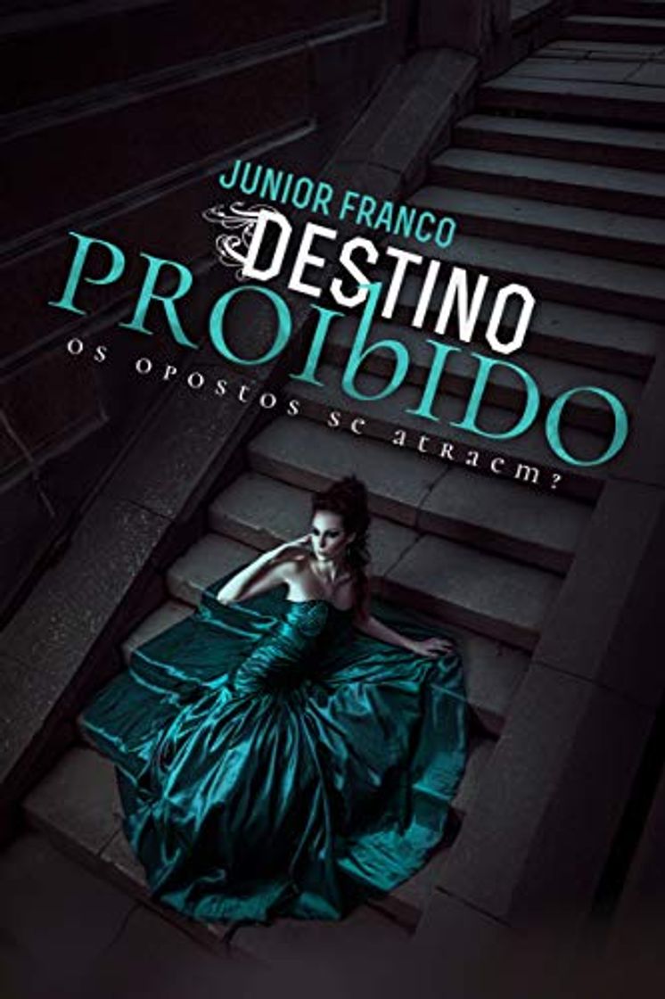 Book Destino Proibido: Os opostos se atraem?