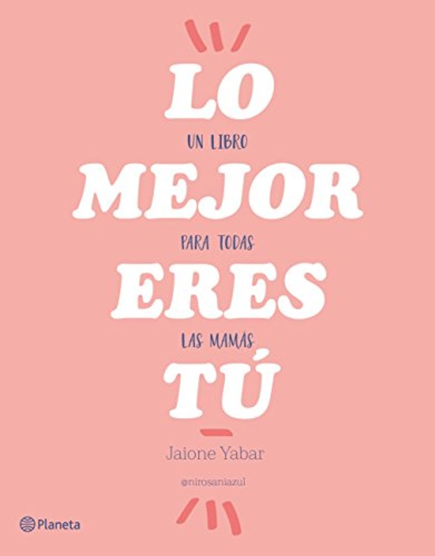 Book Lo mejor eres tú: Un libro para todas las mamás