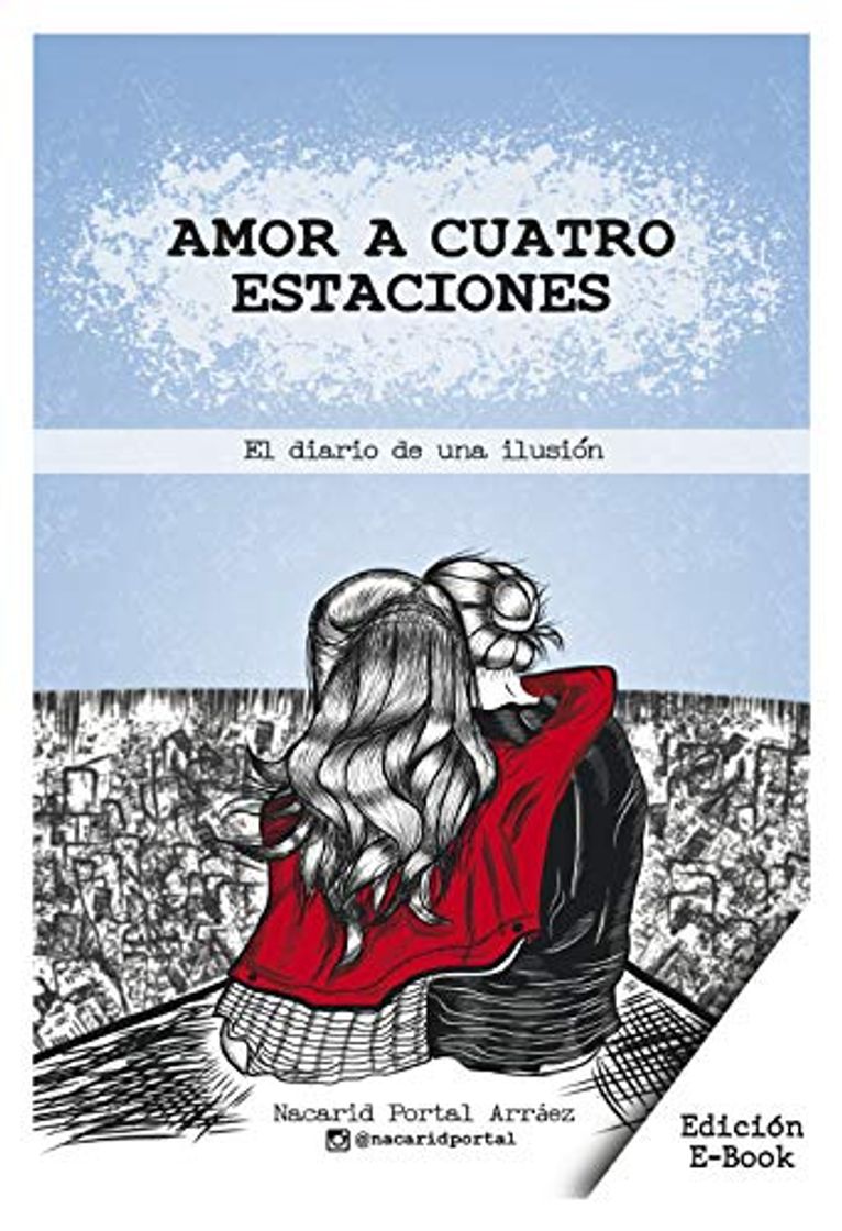 Libro Amor a Cuatro Estaciones: El Diario De Una Ilusión