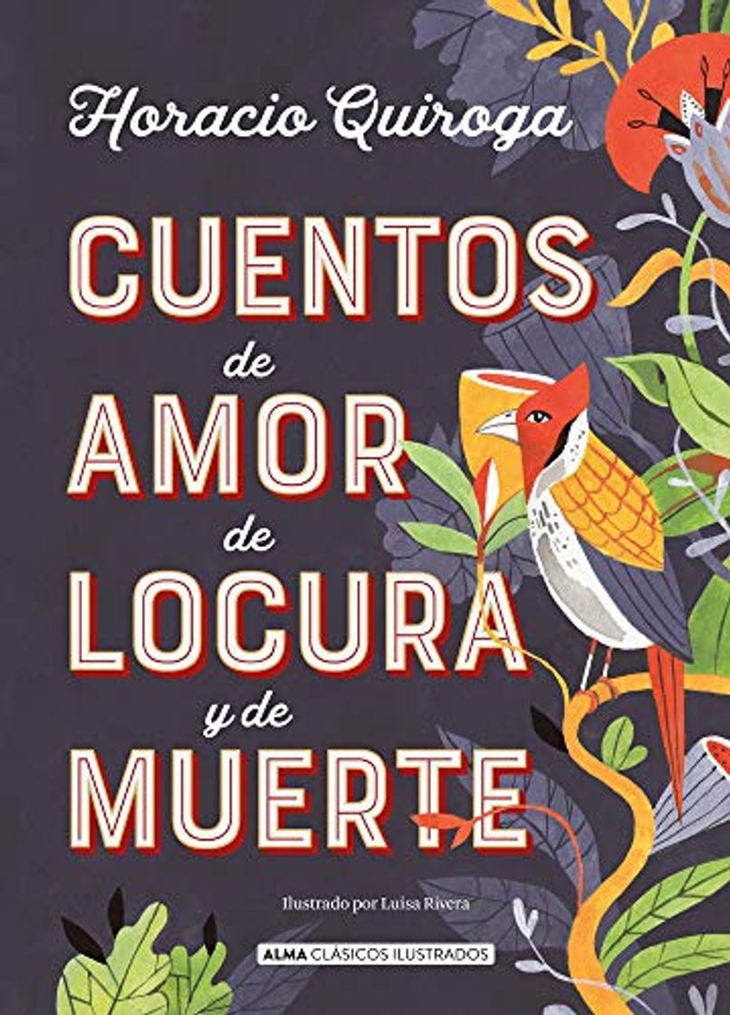 Libro Cuentos de Amor de Locura y de Muerte