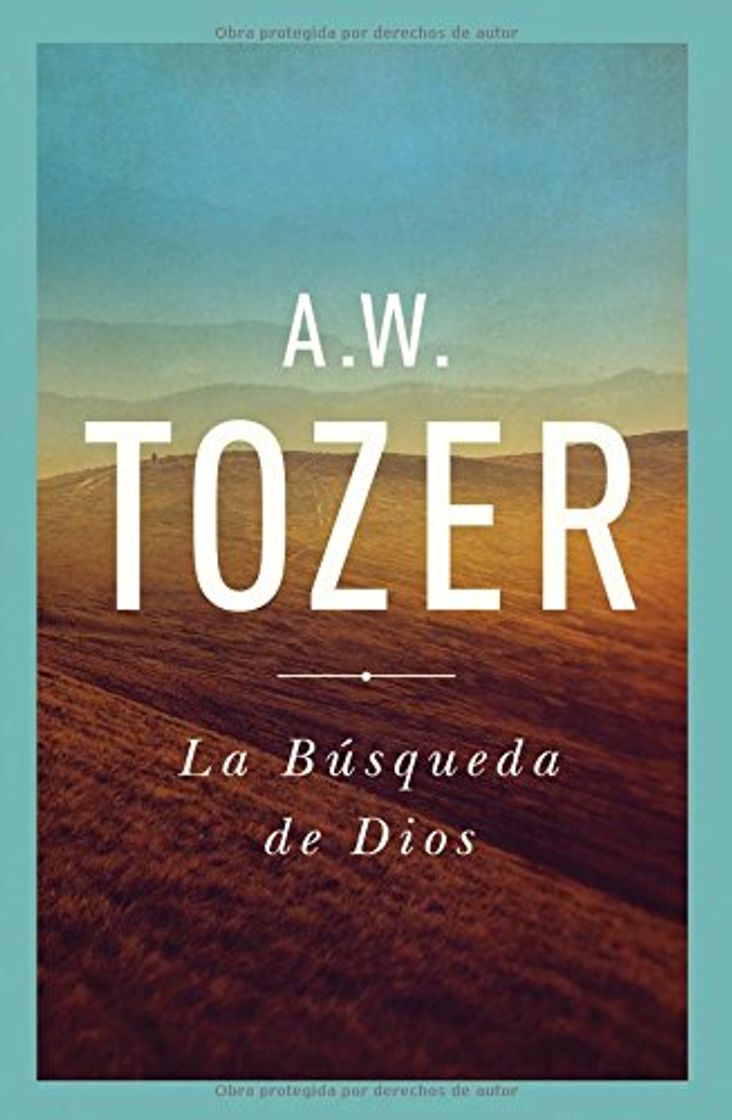 Libro La Búsqueda de Dios: Un Clásico Libro Devocional = The Pursuit of God