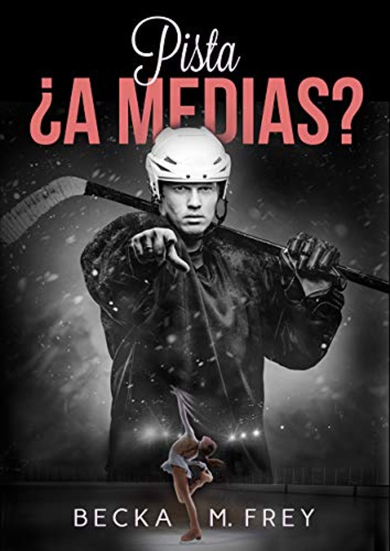 Book Pista ¿a medias?: Novela de romance, erótica, hockey y patinaje artístico