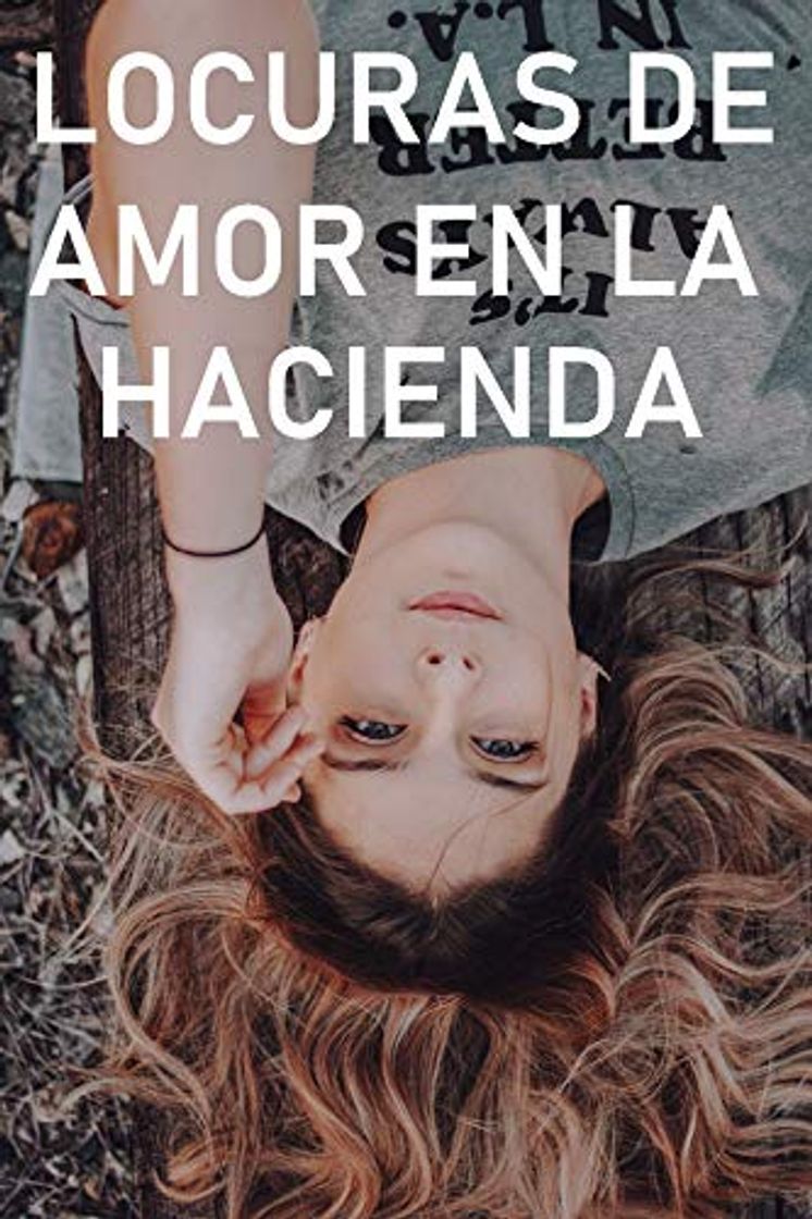 Libro LOCURAS DE AMOR EN LA HACIENDA