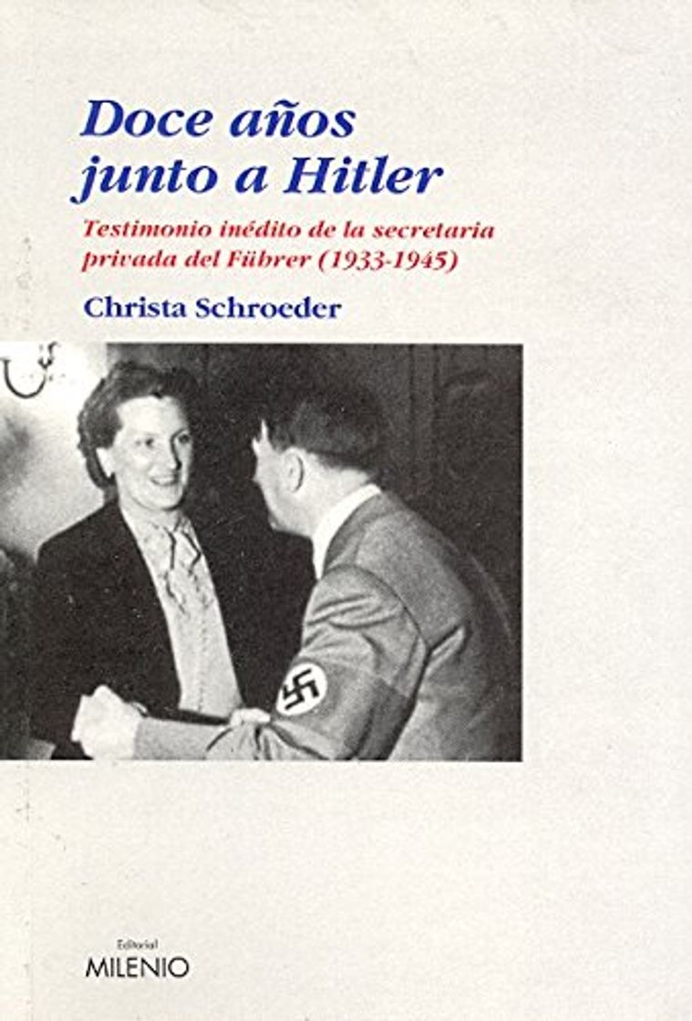 Libro Doce años junto a Hitler: Testimonio inédito de la secretaria privada del