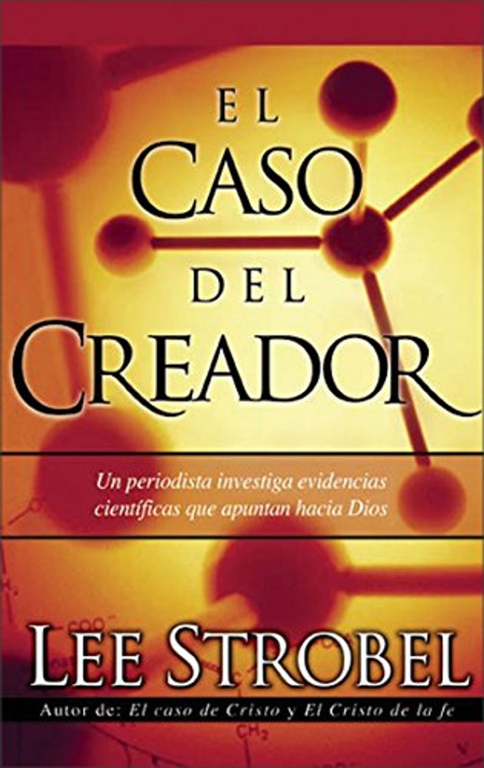 Books El caso del creador: Un periodista investiga evidencias científicas que apuntan hacia