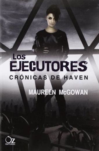 Los Ejecutores. Crónicas De Haven 2