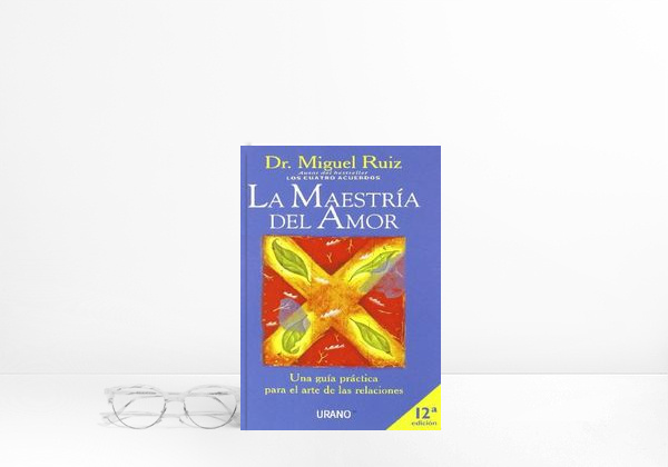 Book La maestría del amor: Una guía práctica para el arte de las