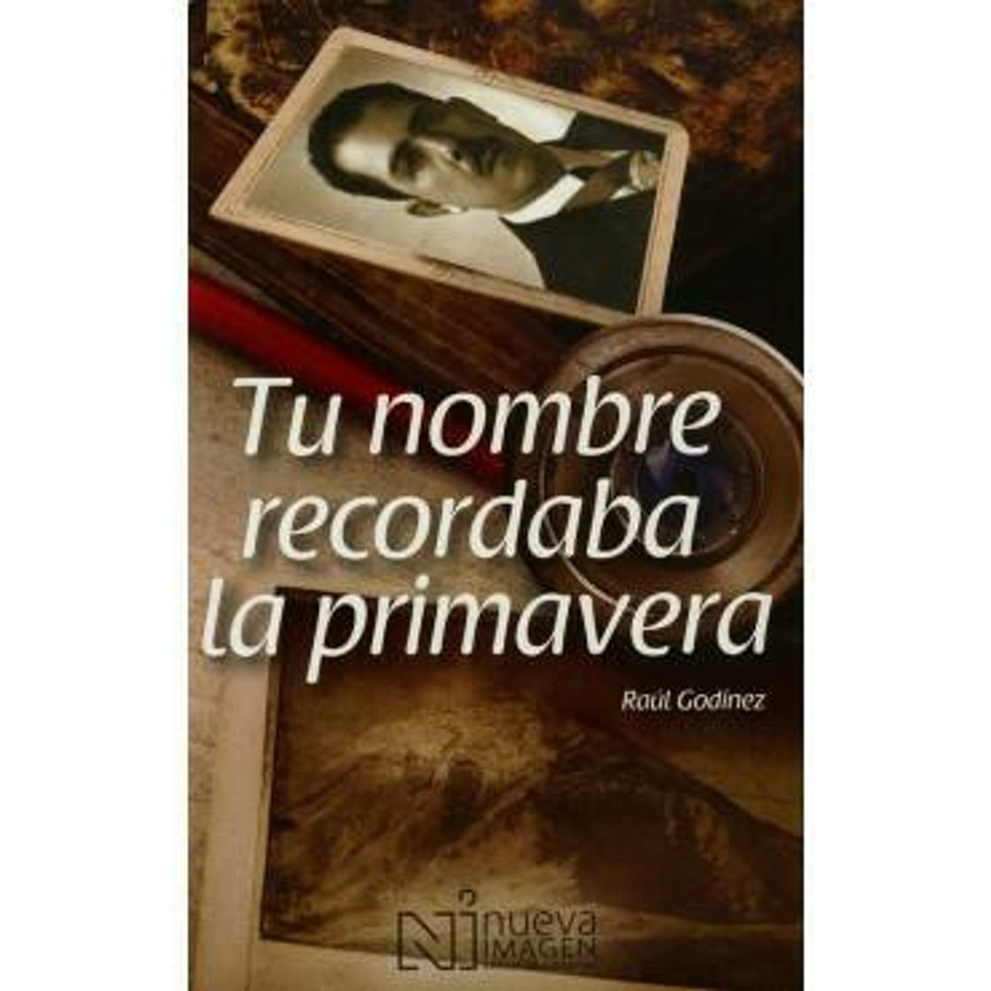 Libro Tu Nombre Recordaba La Primavera