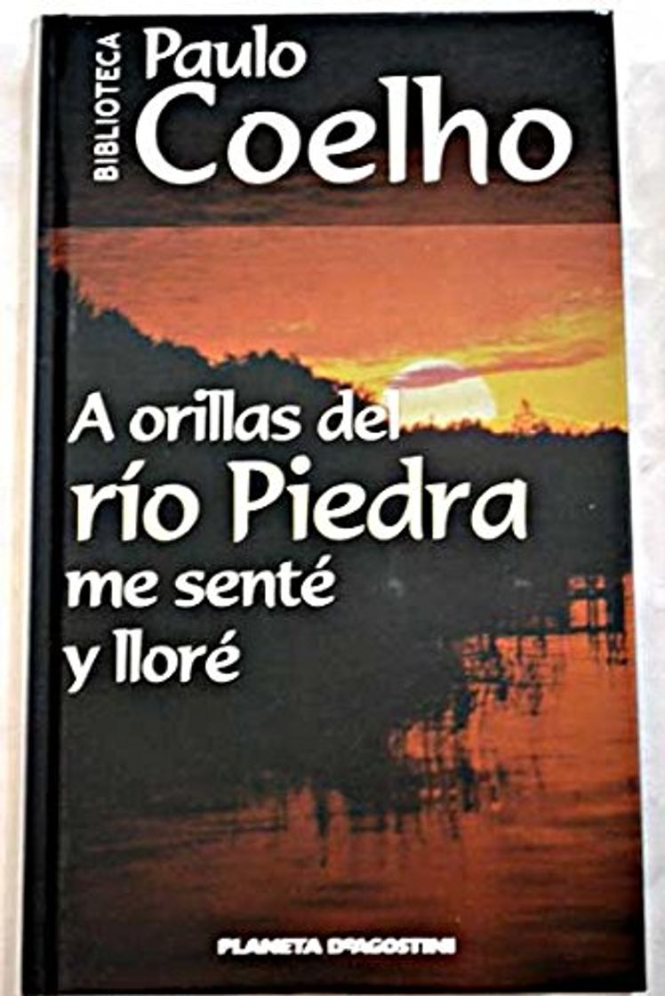 Libro A ORILLAS DEL RÍO PIEDRA ME SENTÉ Y LLORÉ