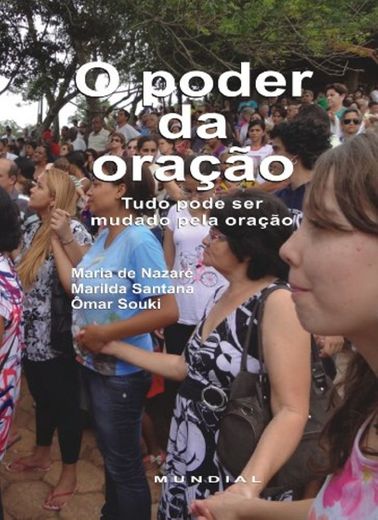 O poder da oração: Tudo pode ser mudado pela oração (Portuguese Edition)