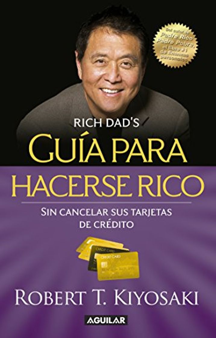 Libro Guía para hacerse rico sin cancelar sus tarjetas de crédito: Convierta la "deuda mala" en "deuda buena"