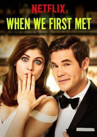 When We First Met | Netflix Official Site