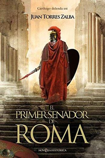 El primer senador de Roma: Carthago delenda est