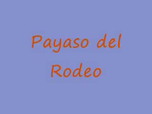 Payaso del Rodeo - YouTube