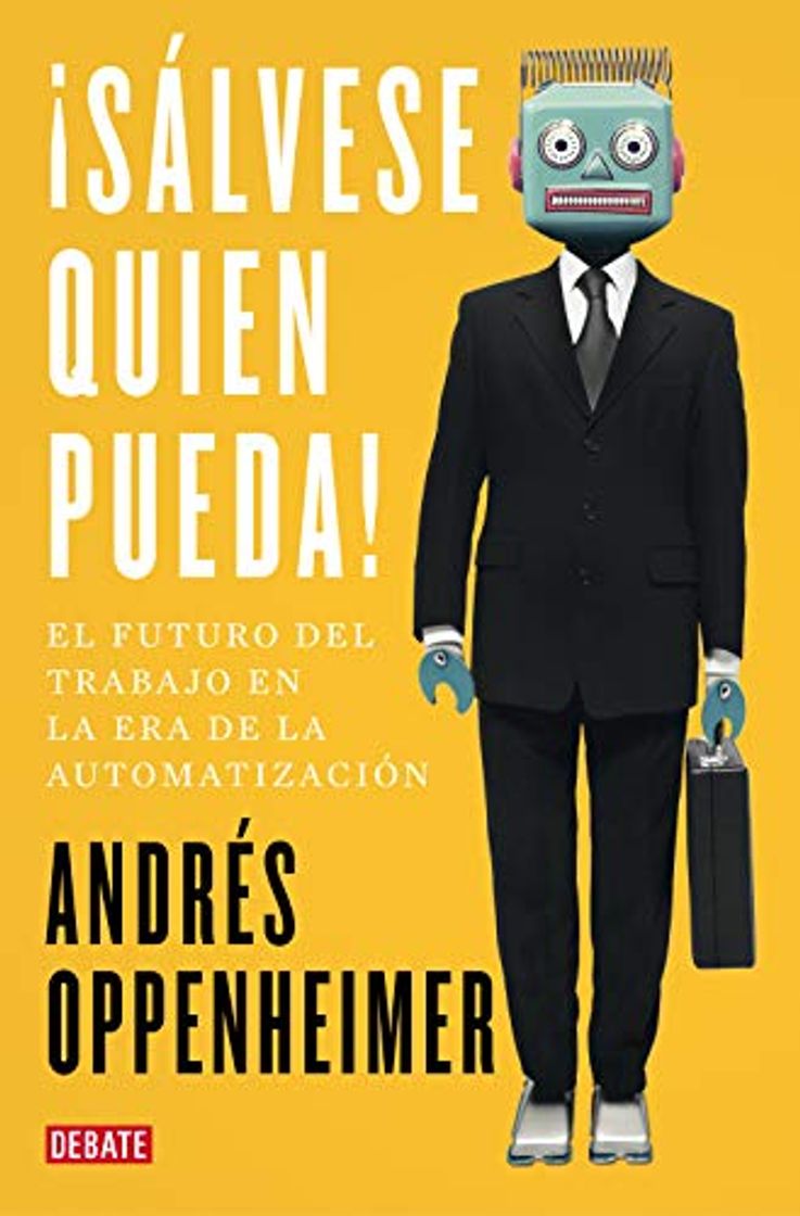 Libro ¡Sálvese quien pueda!: El futuro del trabajo y los trabajos del futuro