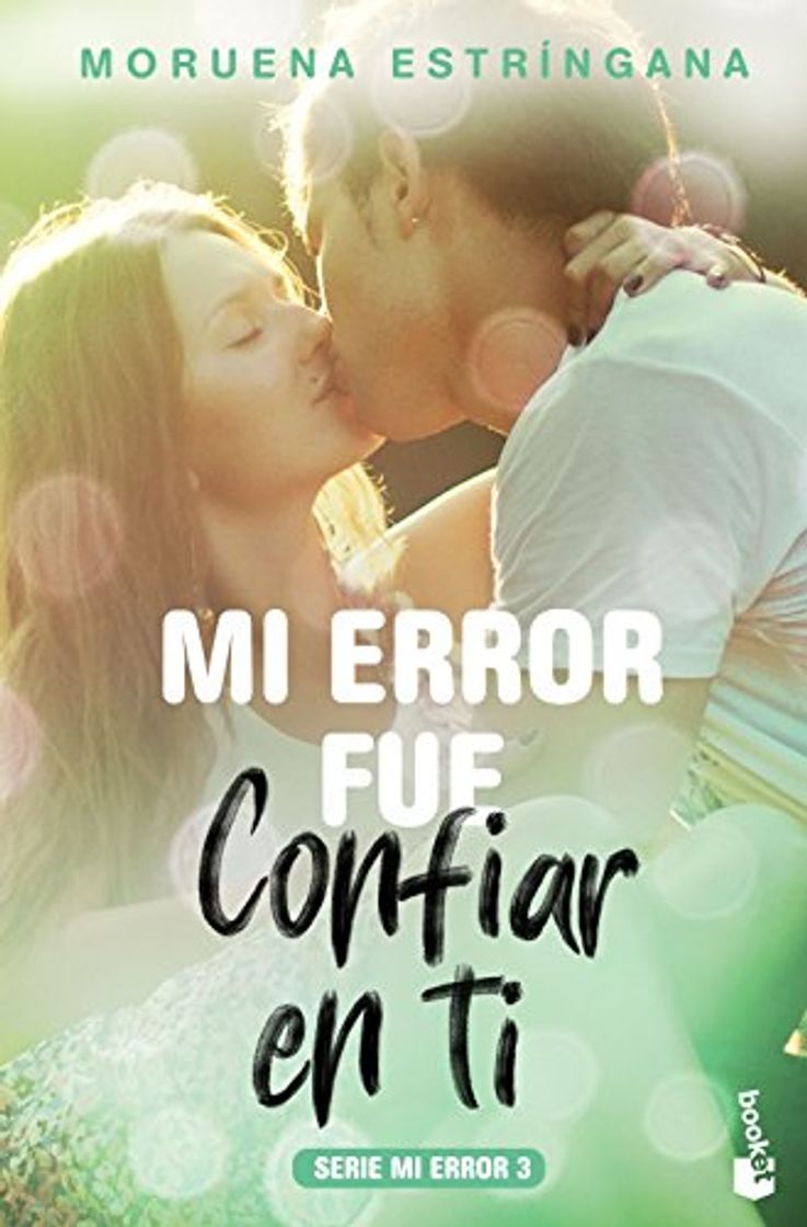 Book Mi error fue confiar en ti: Serie Mi error 3