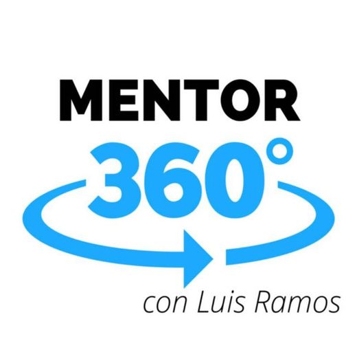 Podcast Mentor 360 con Luis Ramos 