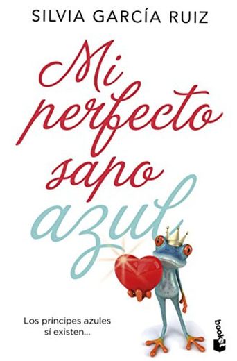 Mi perfecto sapo azul (Novela y Relatos)